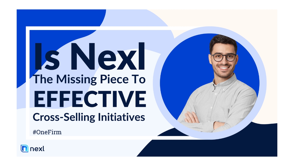 Is Nexl the Missing Piece to Effective Cross-Selling Initiatives?