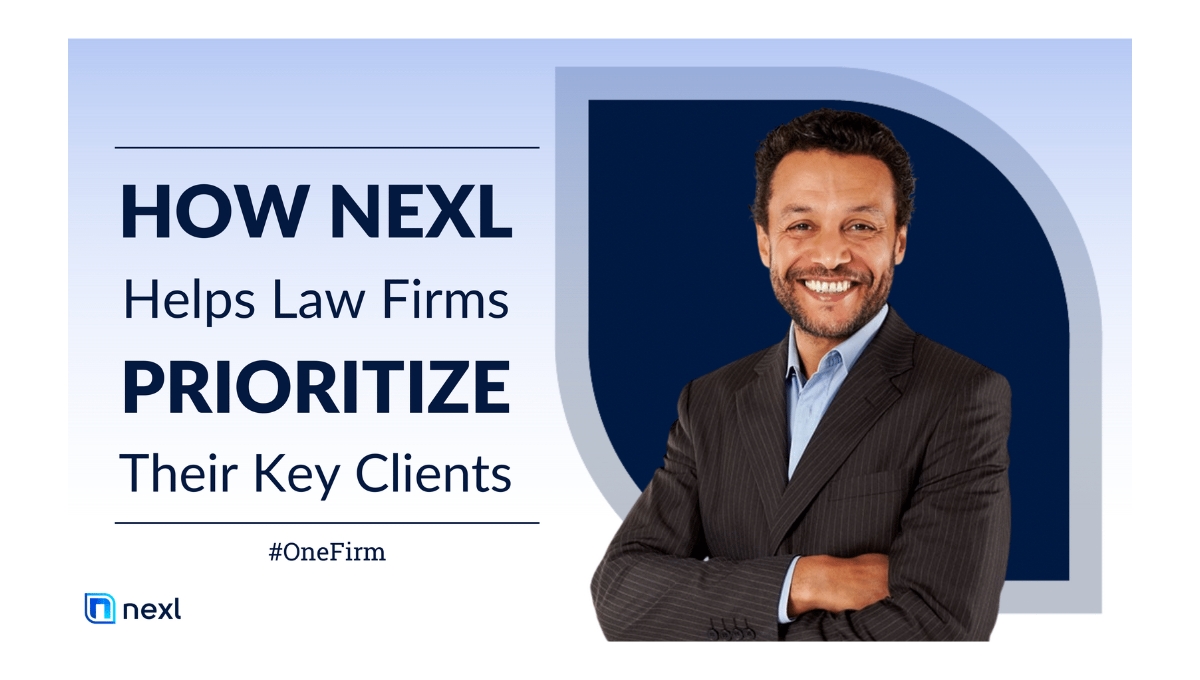 How Nexl Helps Law Firms Prioritize their Key Clients