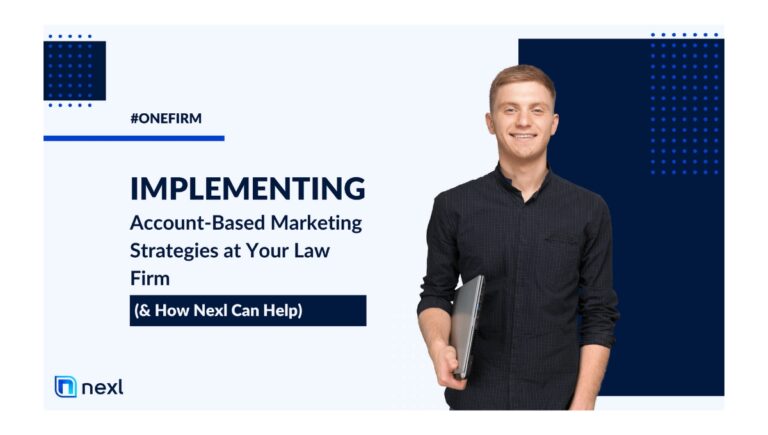 Implementing Account-Based Marketing Strategies at Your Law Firm (& How Nexl Can Help)