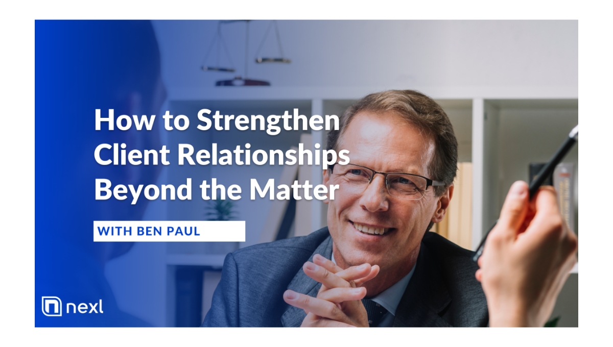 How to Strengthen Client Relationships Beyond the Matter