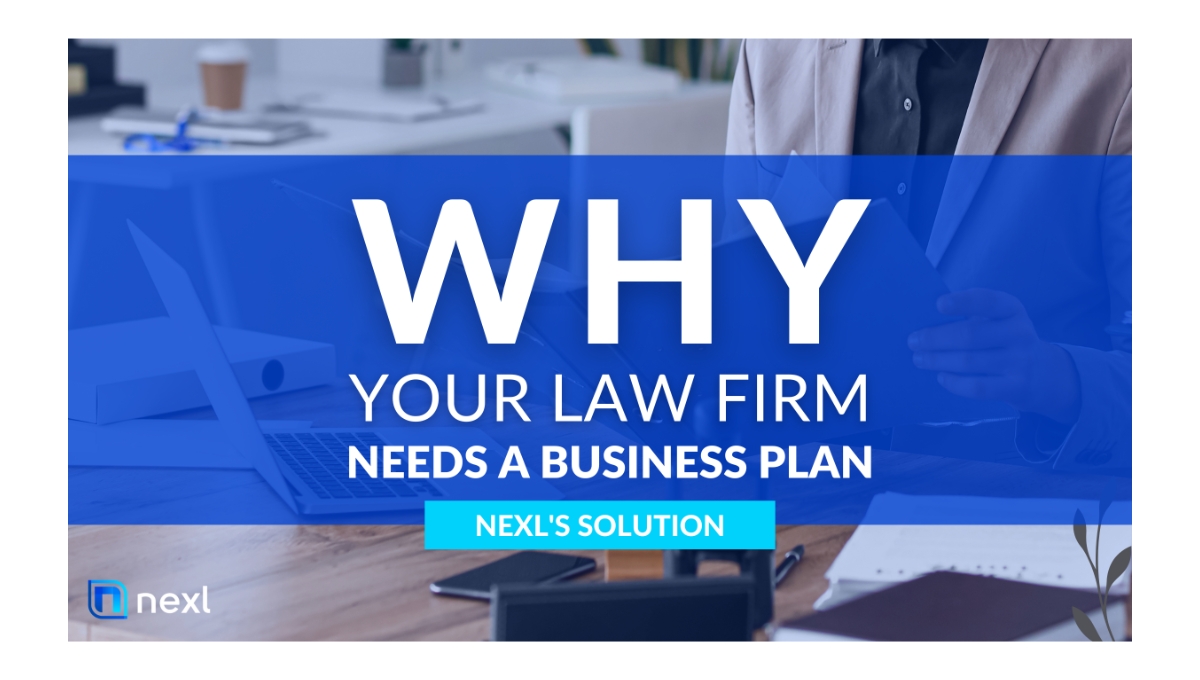 Why Your Law Firm Needs a Business Plan Nexl's Solution