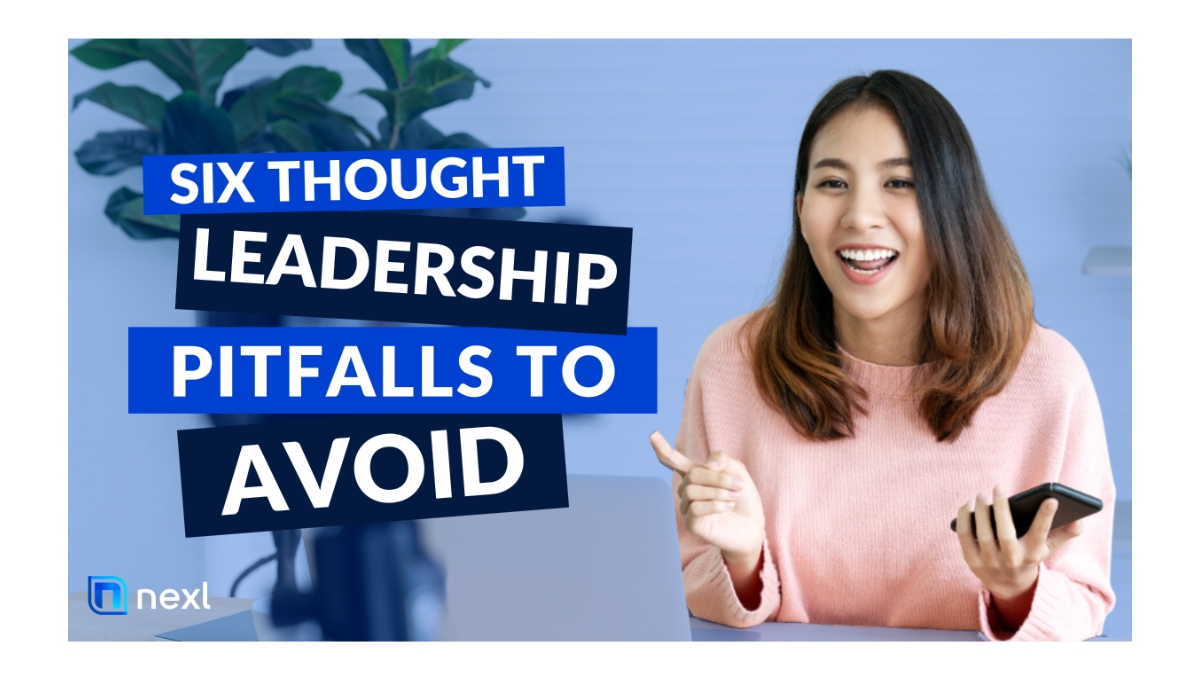 Six Thought Leadership Pitfalls to Avoid